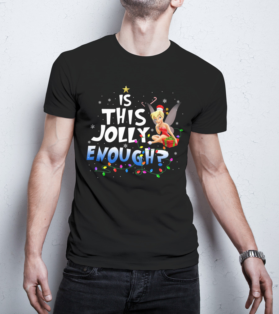Is This Jolly Enough Tinkerbell Christmas Lights Snowflakes T-Shirt