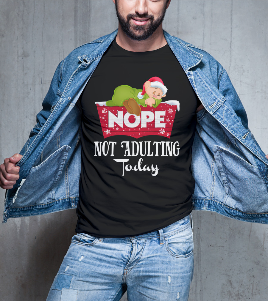 Nope Not Adulting Today Dopey Santa Hat T-Shirt