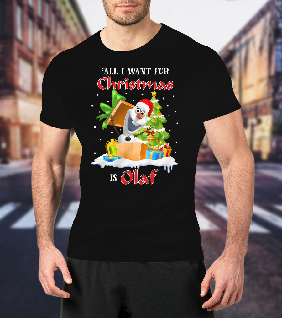 All I Want For Christmas Is Olaf T-Shirt