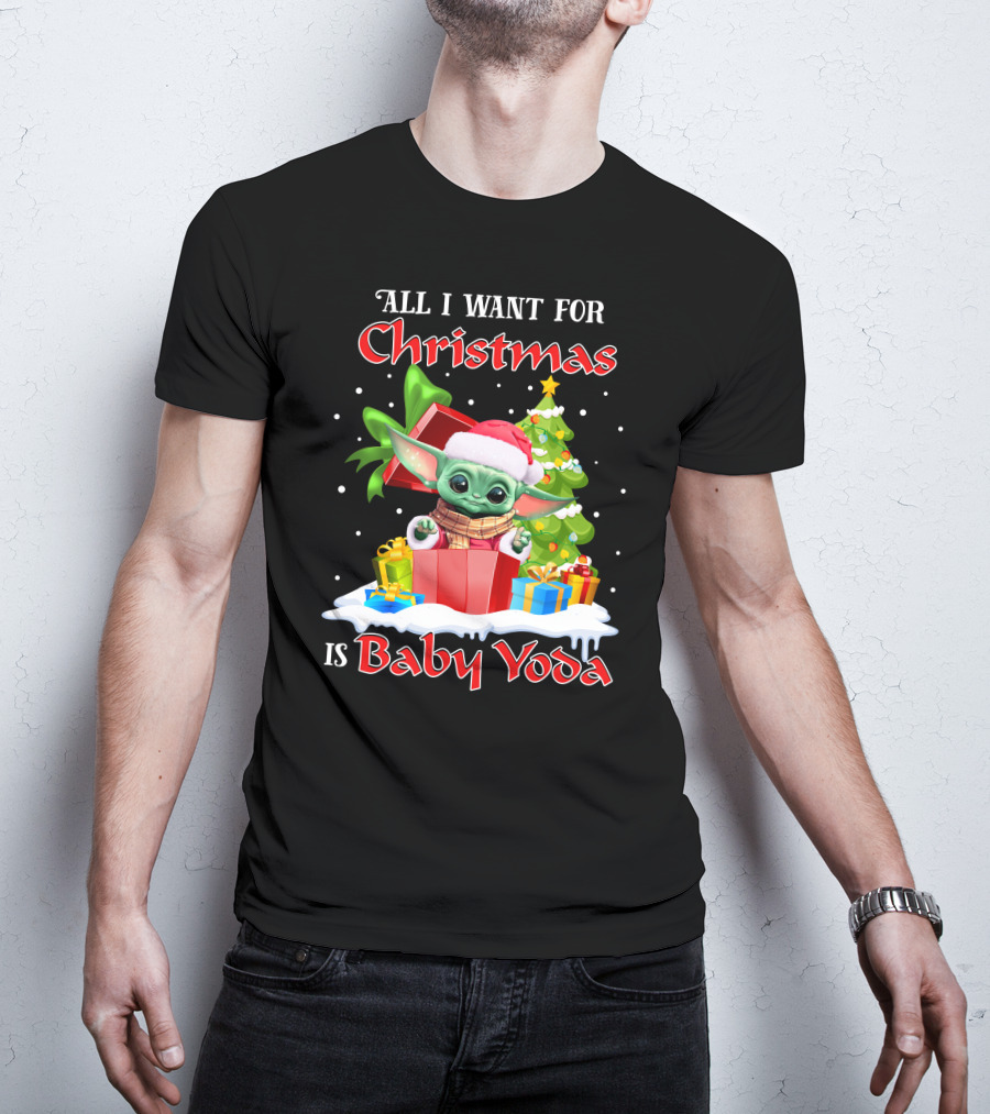 All I Want For Christmas Is Baby Yoda T-Shirt