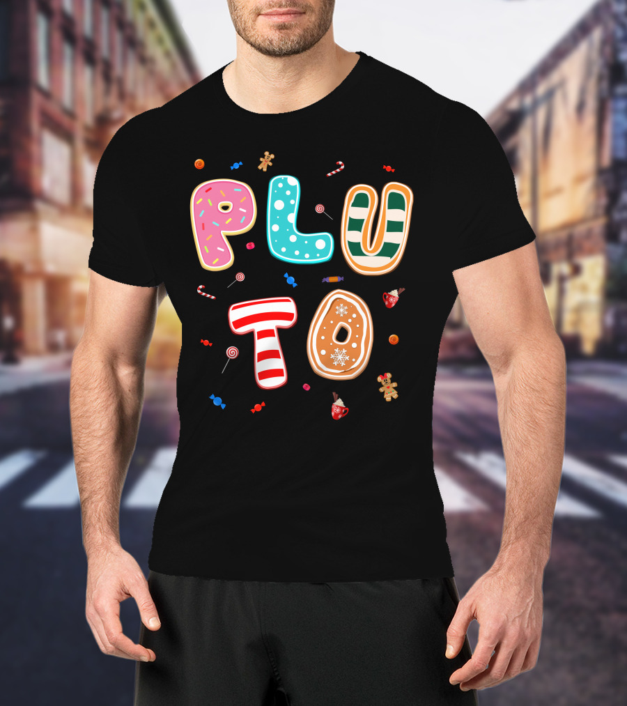 Pluto Candy Lettering With Gingerbread And Festive Treats T-Shirt