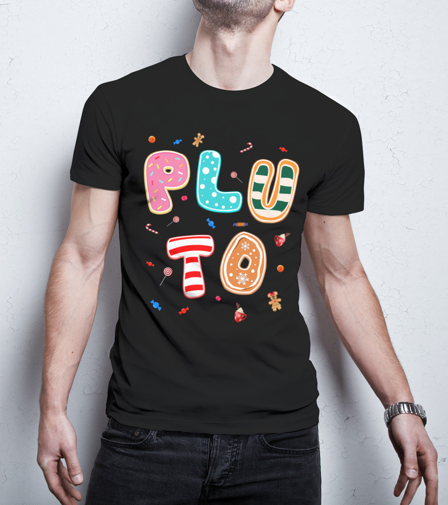Pluto Candy Lettering With Gingerbread And Festive Treats T-Shirt