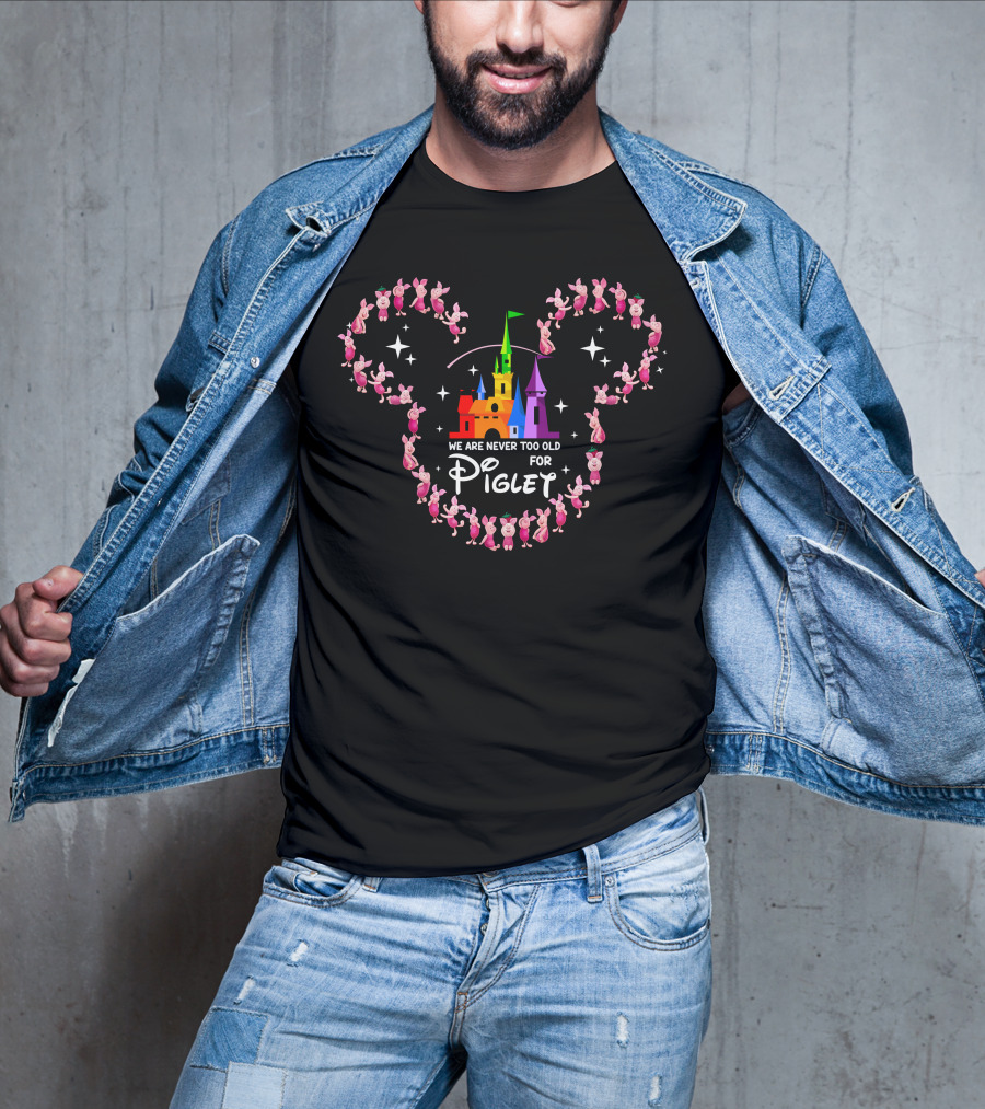 We Are Never Too Old For Piglet Castle Ear Silhouette T-Shirt