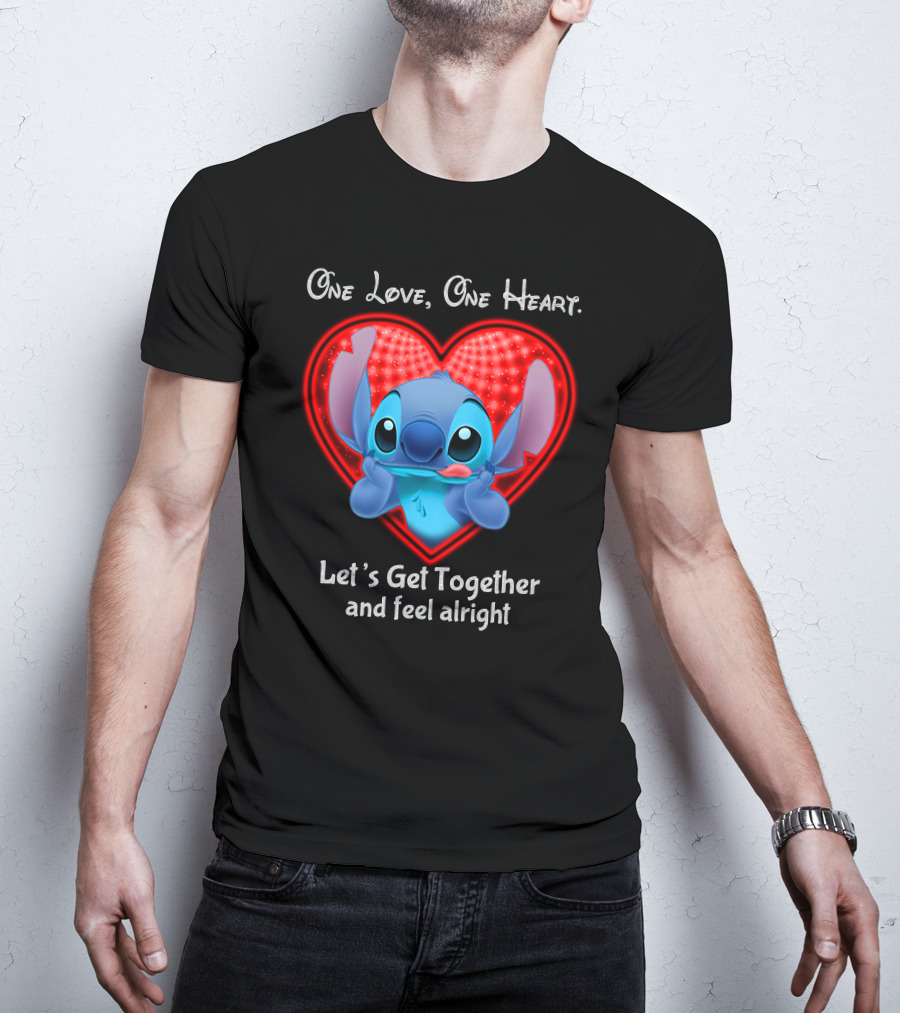One Love One Heart Stitch Let's Get Together And Feel Alright T-Shirt