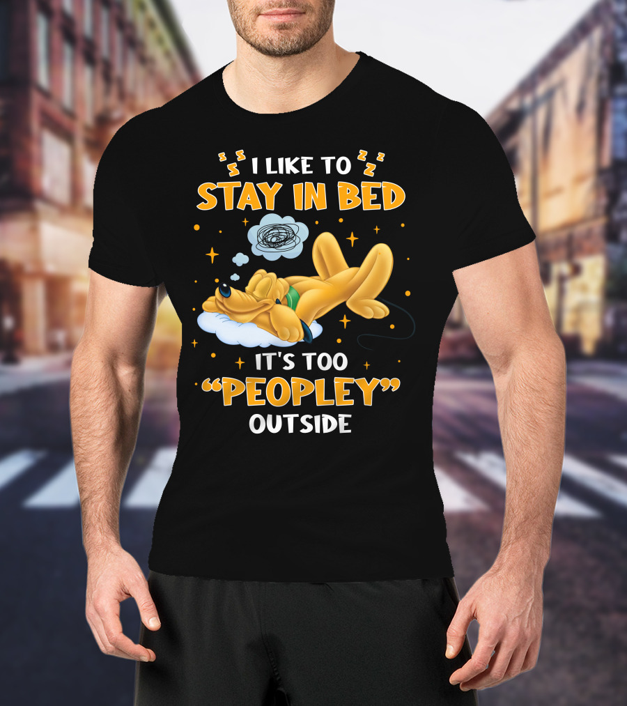 I Like To Stay In Bed It's Too Peopley Outside Pluto T-Shirt
