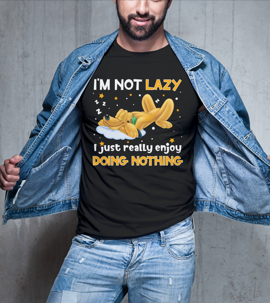 I'm Not Lazy I Just Really Enjoy Doing Nothing Pluto T-Shirt
