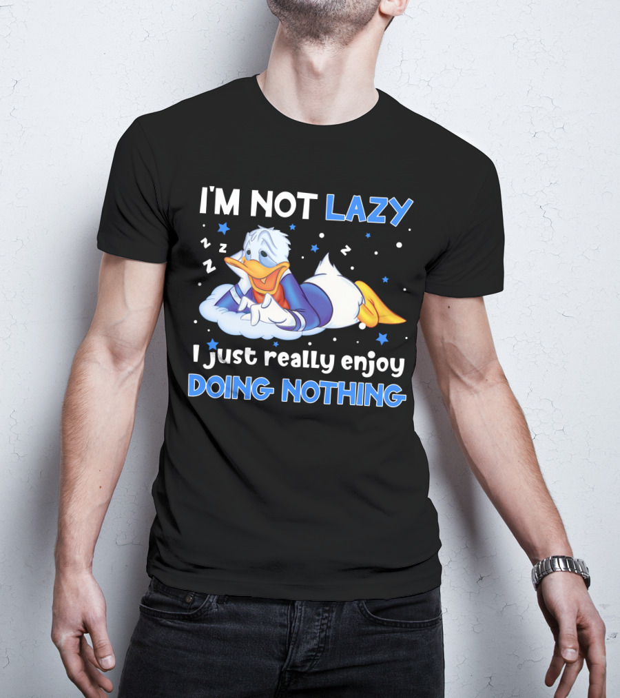 I'm Not Lazy Donald Just Really Enjoy Doing Nothing T-Shirt