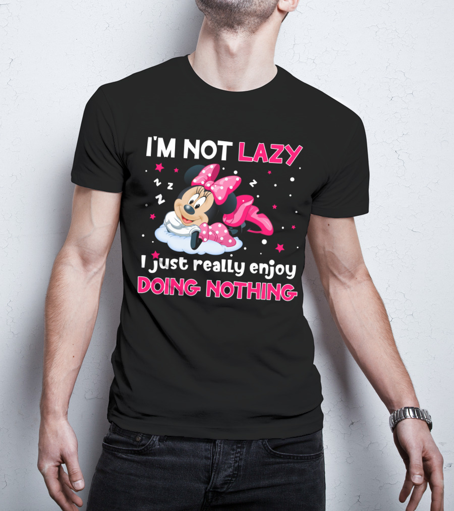 I'm Not Lazy I Just Really Enjoy Doing Nothing Minnie T-Shirt