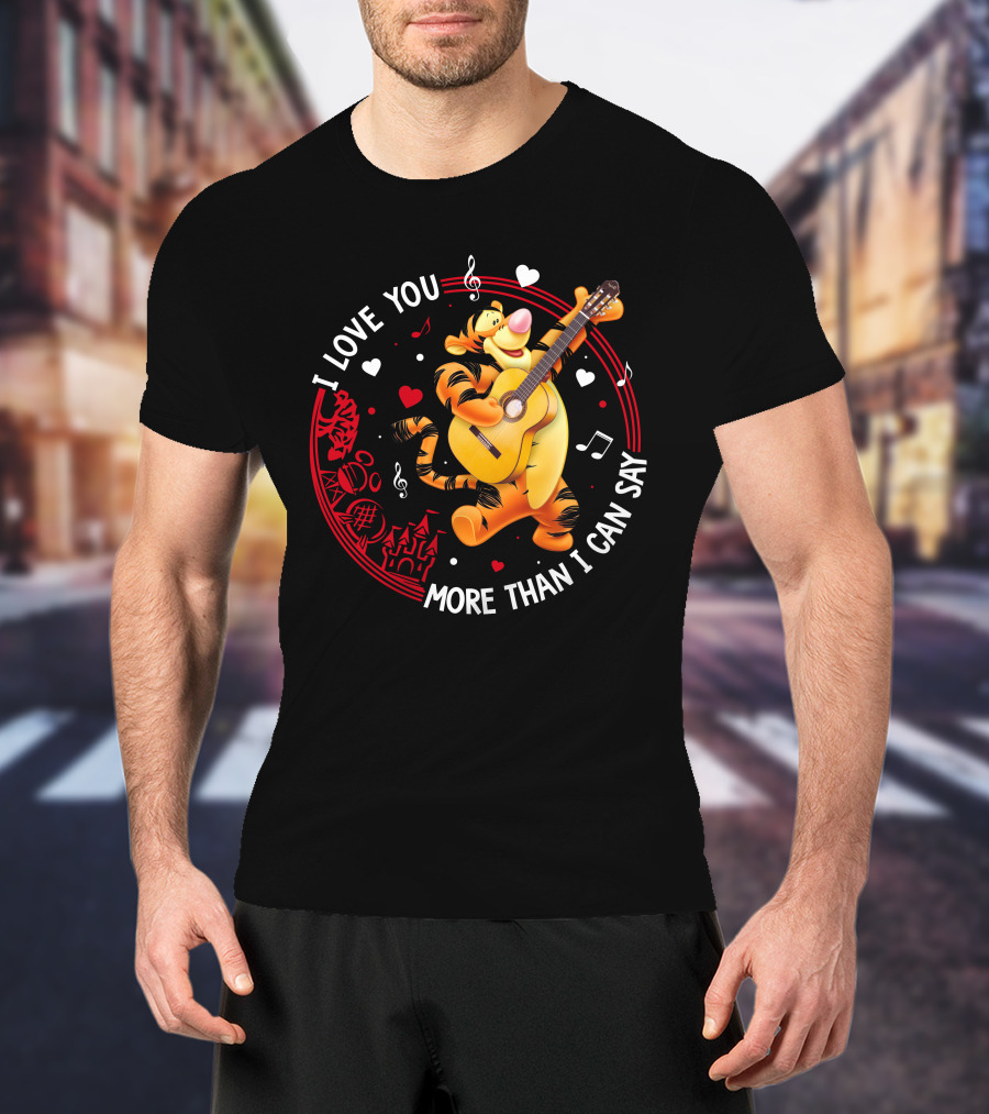 I Love You More Than I Can Say Tigger Guitar Music Hearts T-Shirt