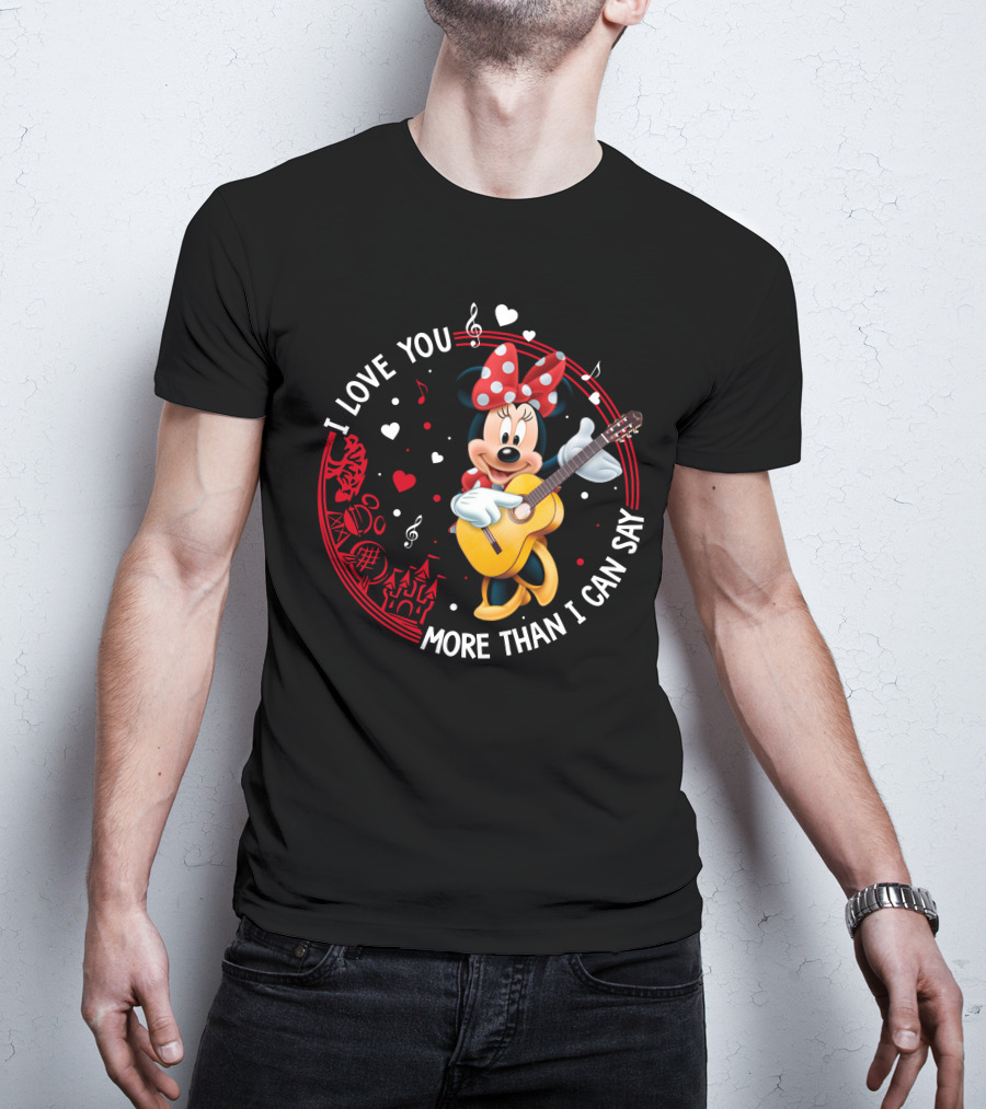 I Love You More Than I Can Say Minnie Mouse Playing Guitar T-Shirt