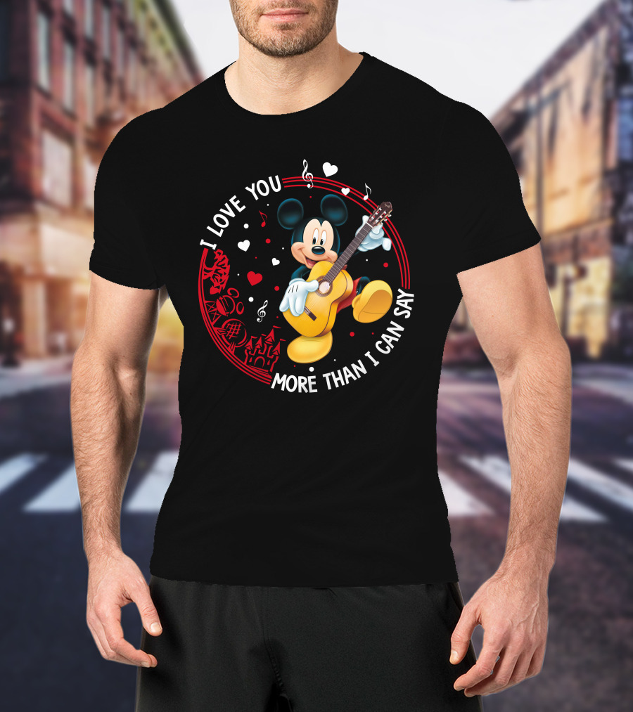 I Love You More Than I Can Say Mickey Mouse Guitar T-Shirt