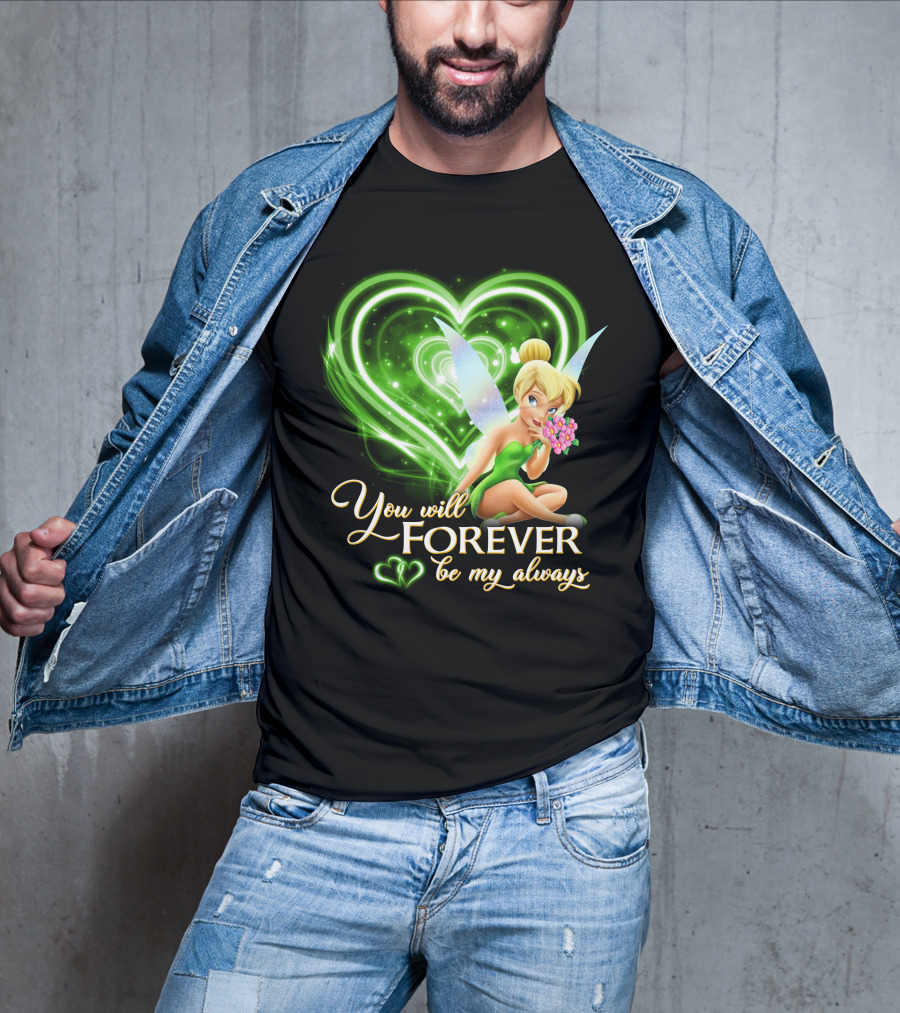 Tinkerbell You Will Forever Be My Always Heart T-Shirt