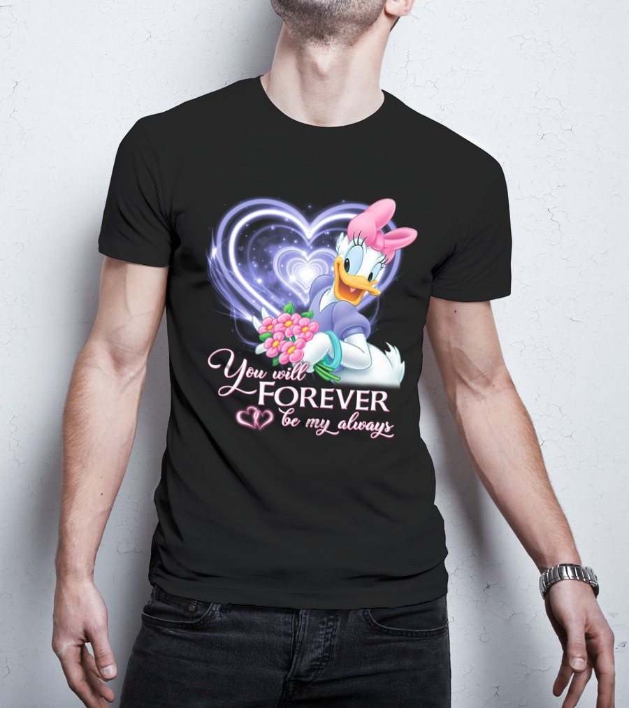 Daisy Duck You Will Forever Be My Always T-Shirt