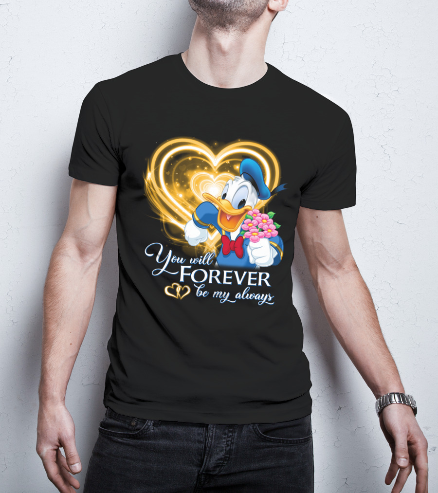 Donald You Will Forever Be My Always T-Shirt