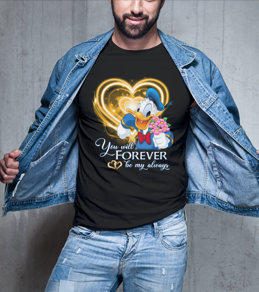 Donald You Will Forever Be My Always T-Shirt