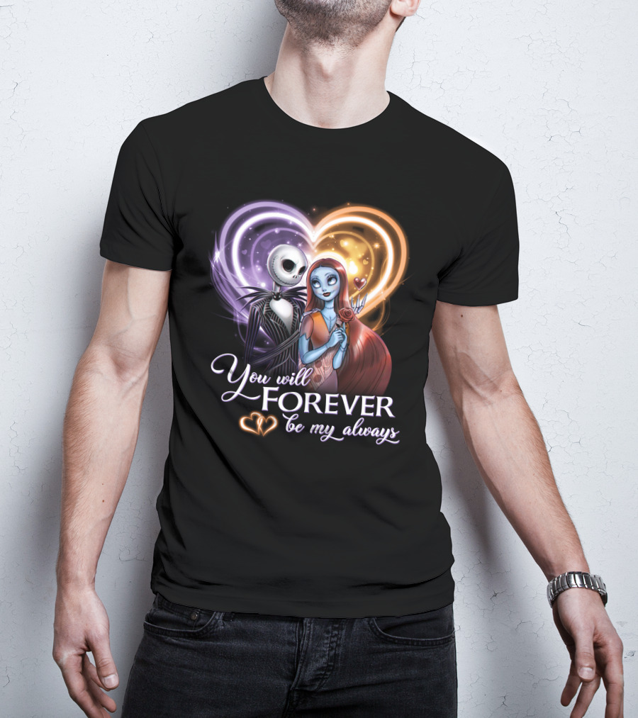 You Will Forever Be My Always Jack & Sally T-Shirt