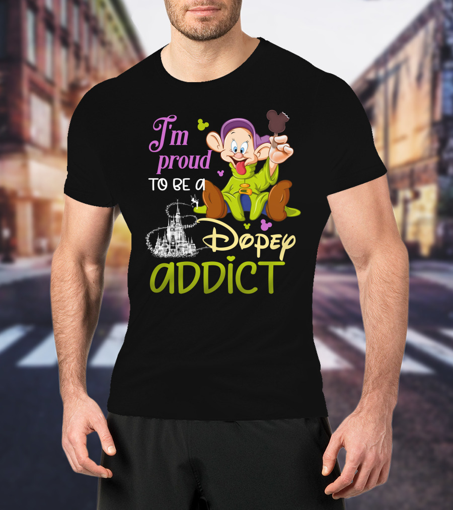 I'm Proud To Be A Dopey Addict T-Shirt