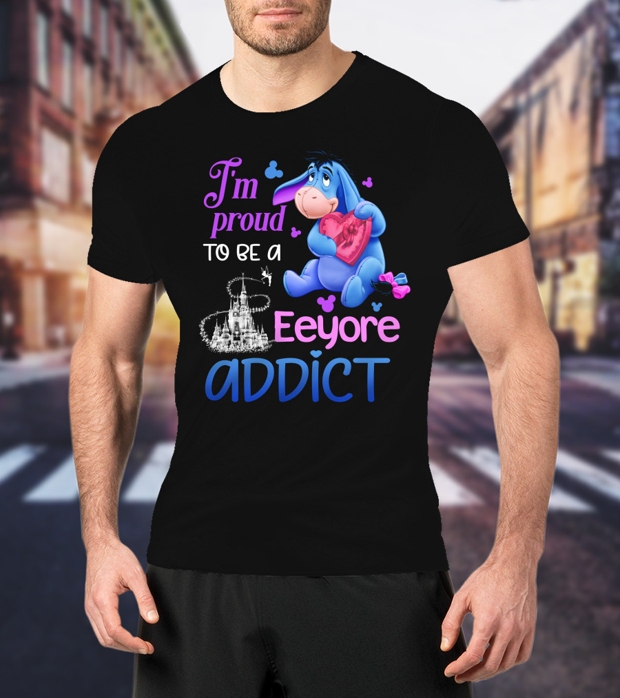 I'm Proud To Be An Eeyore Addict Disney Castle T-Shirt
