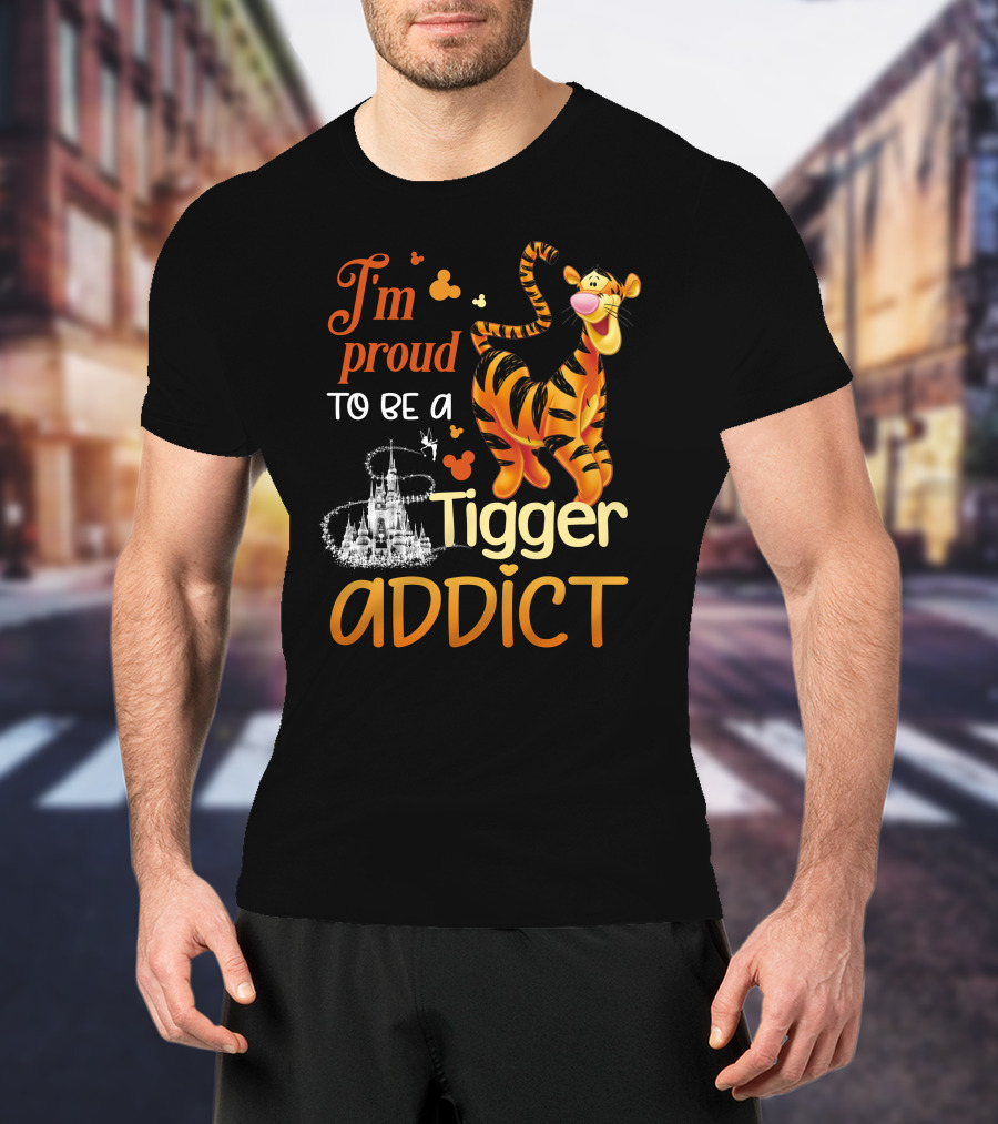 I'm Proud To Be A Tigger Addict Disney Castle T-Shirt