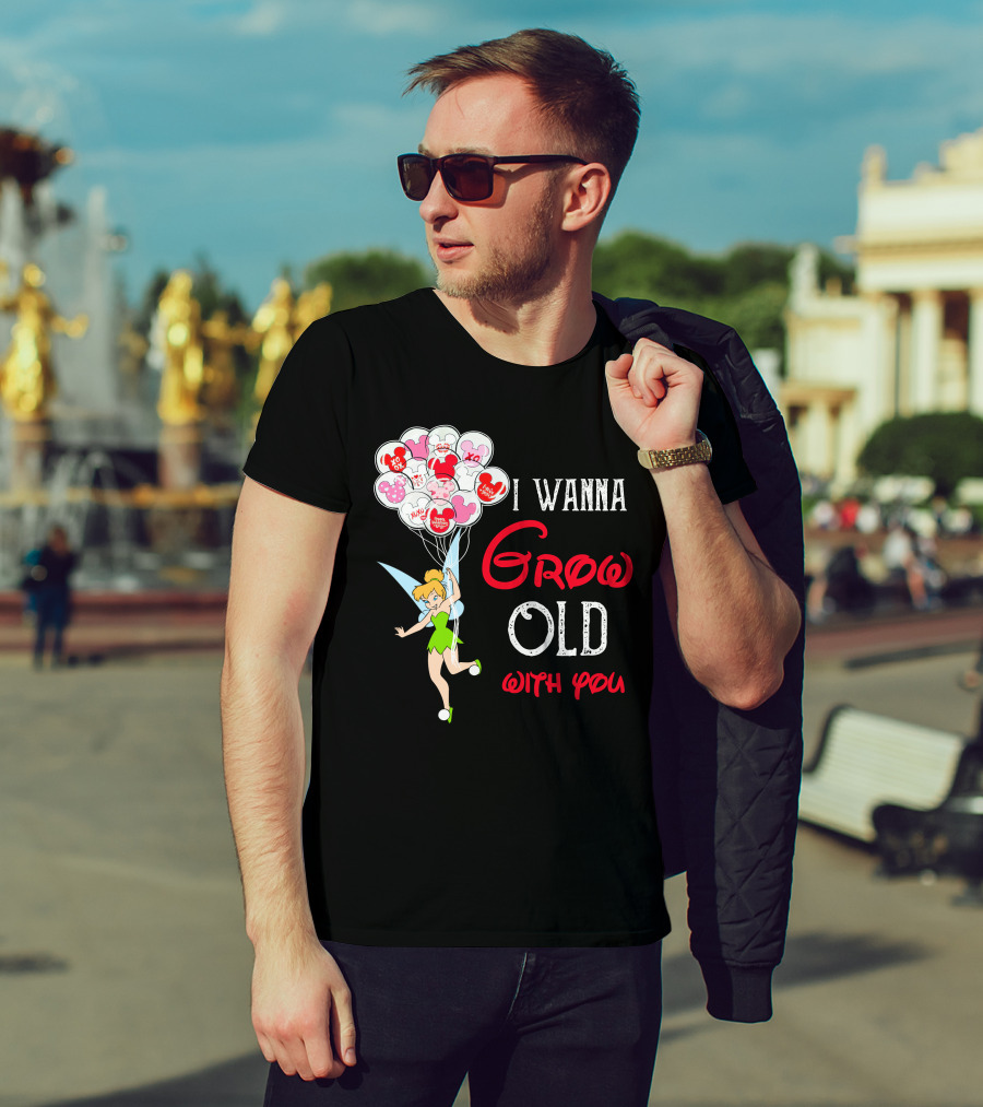 I Wanna Grow Old With You Tinkerbell Disney Balloons T-Shirt