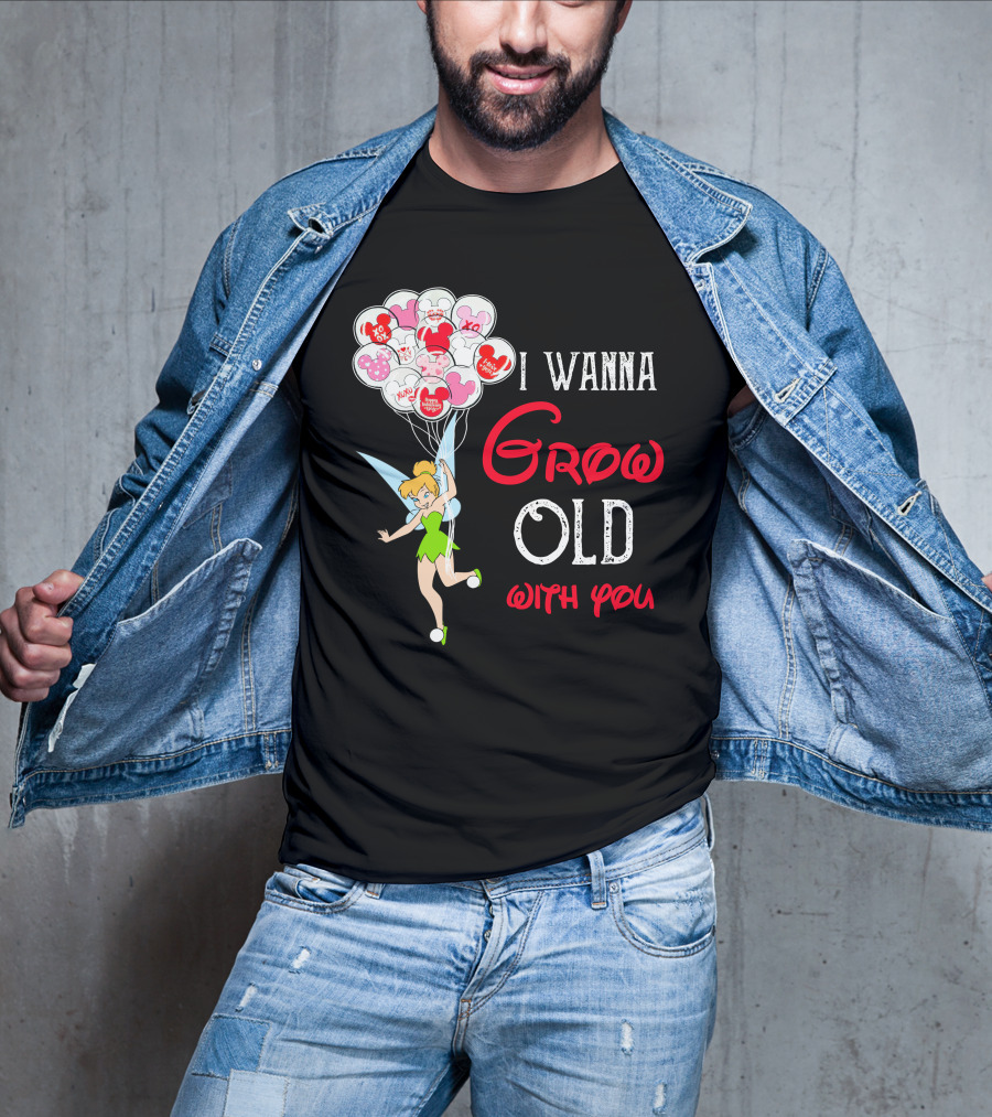 I Wanna Grow Old With You Tinkerbell Disney Balloons T-Shirt