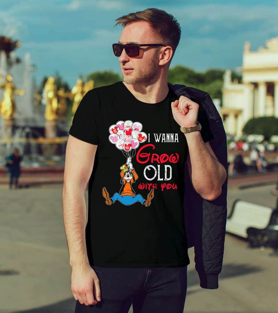 I Wanna Grow Old With You Goofy Balloons Hearts T-Shirt
