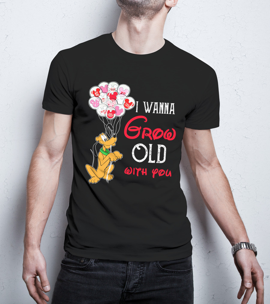 I Wanna Grow Old With You Pluto Balloons Mickey Minnie Hearts T-Shirt