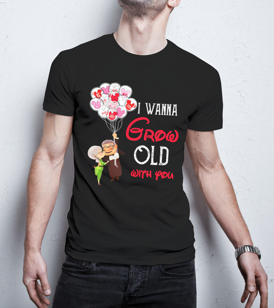 I Wanna Grow Old With You Carl And Ellie Balloons Hearts T-Shirt