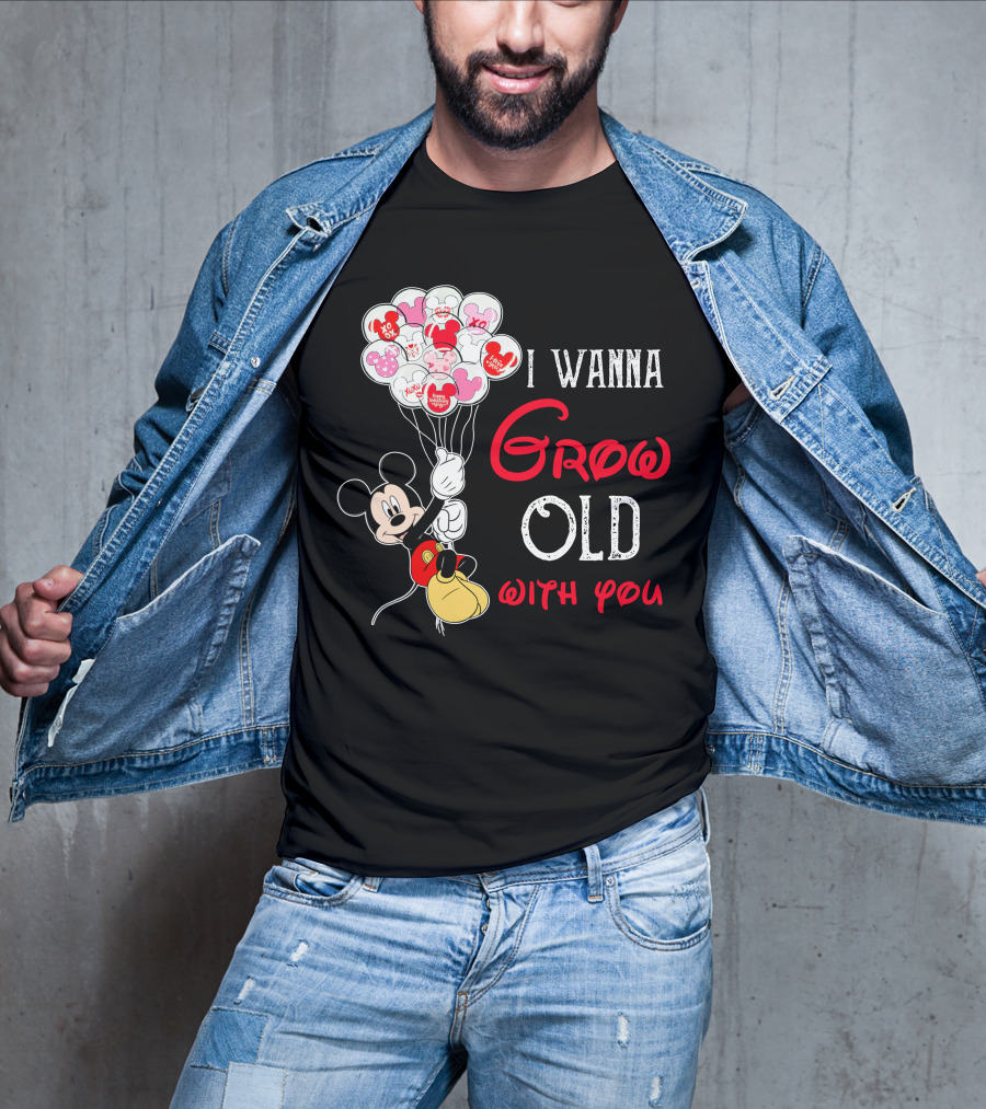 I Wanna Grow Old With You Mickey Balloons Xoxo Hugs Sweetheart Kisses T-Shirt