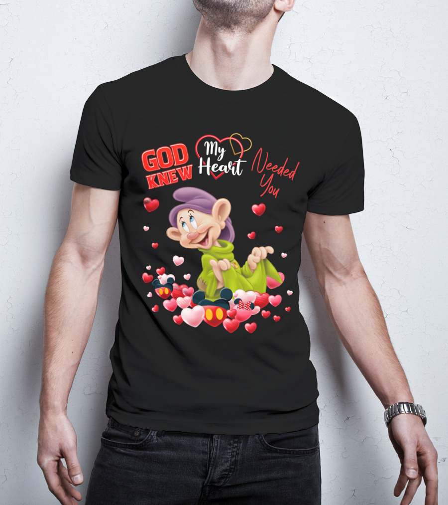 God Knew My Heart Needed You Dopey Hearts T-Shirt