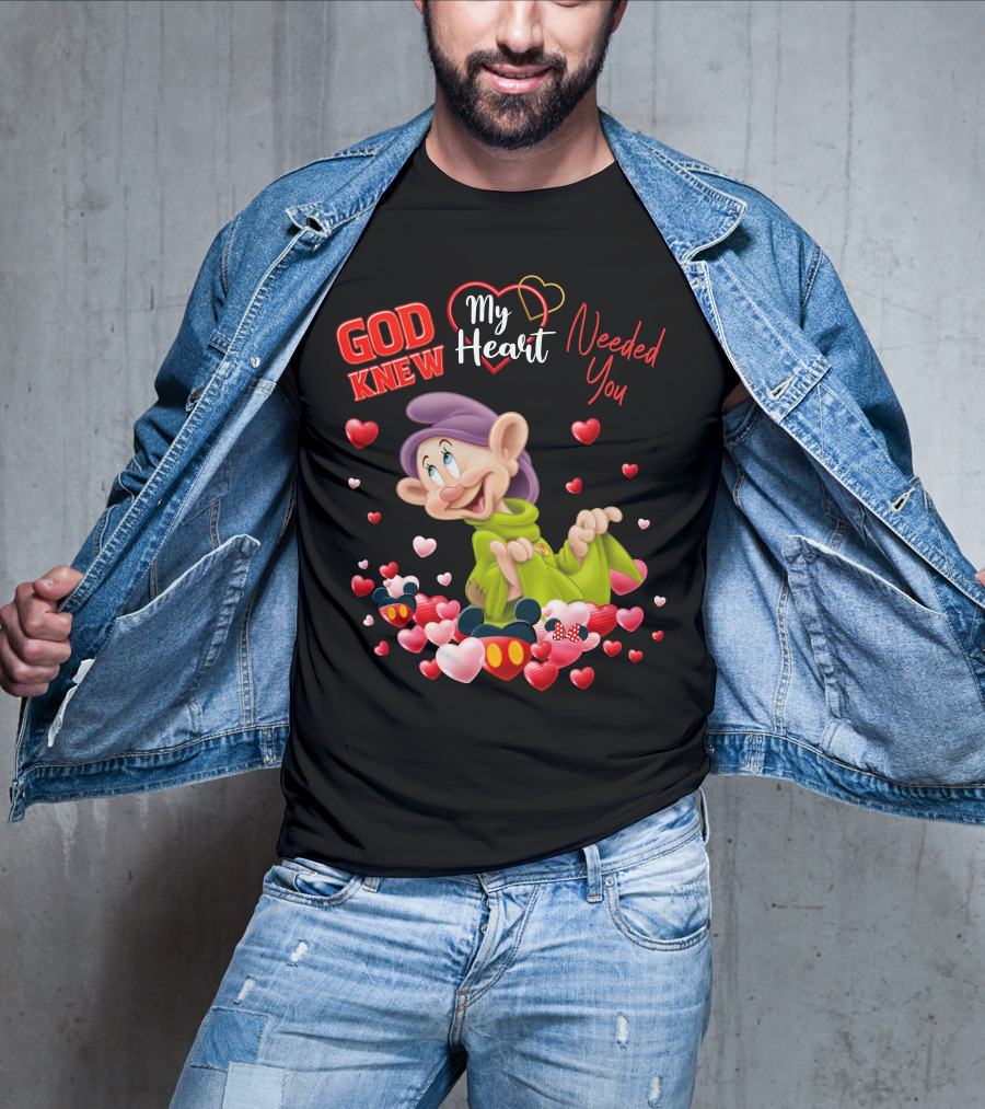 God Knew My Heart Needed You Dopey Hearts T-Shirt