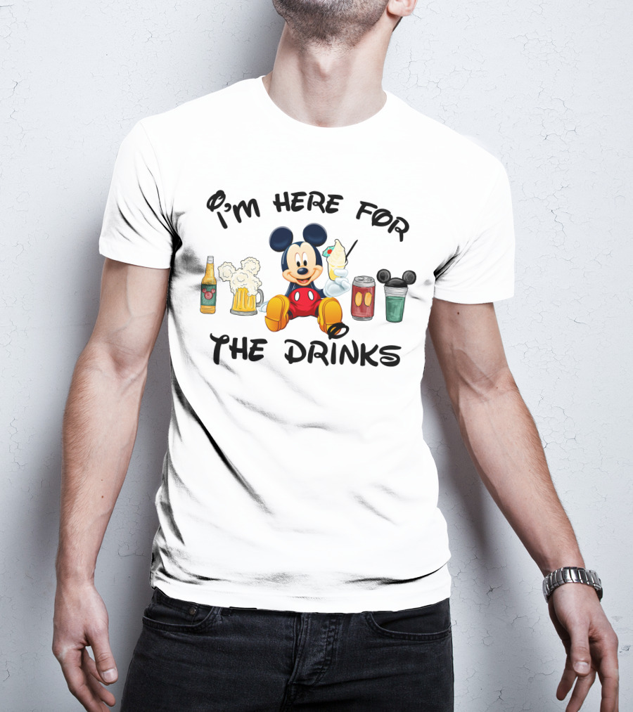 I'm Here For The Drinks Mickey T-Shirt