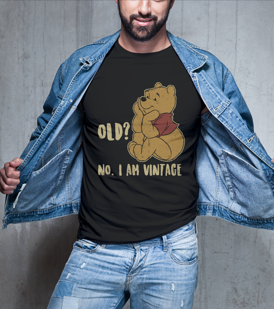 Pooh Old? No. I Am Vintage T-Shirt