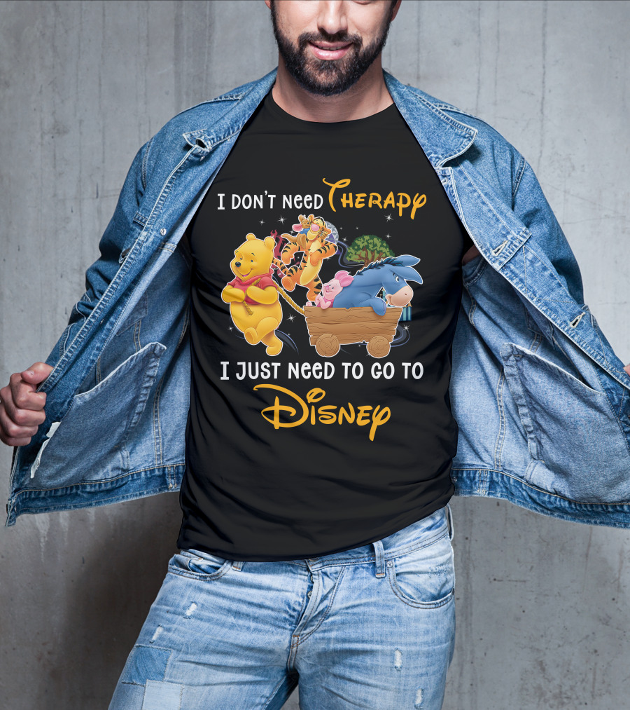 I Don't Need Therapy I Just Need To Go To Disney Winnie The Pooh T-Shirt