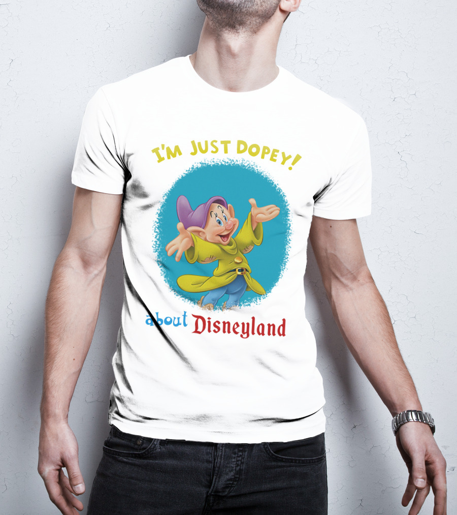 I'm Just Dopey About Disneyland T-Shirt