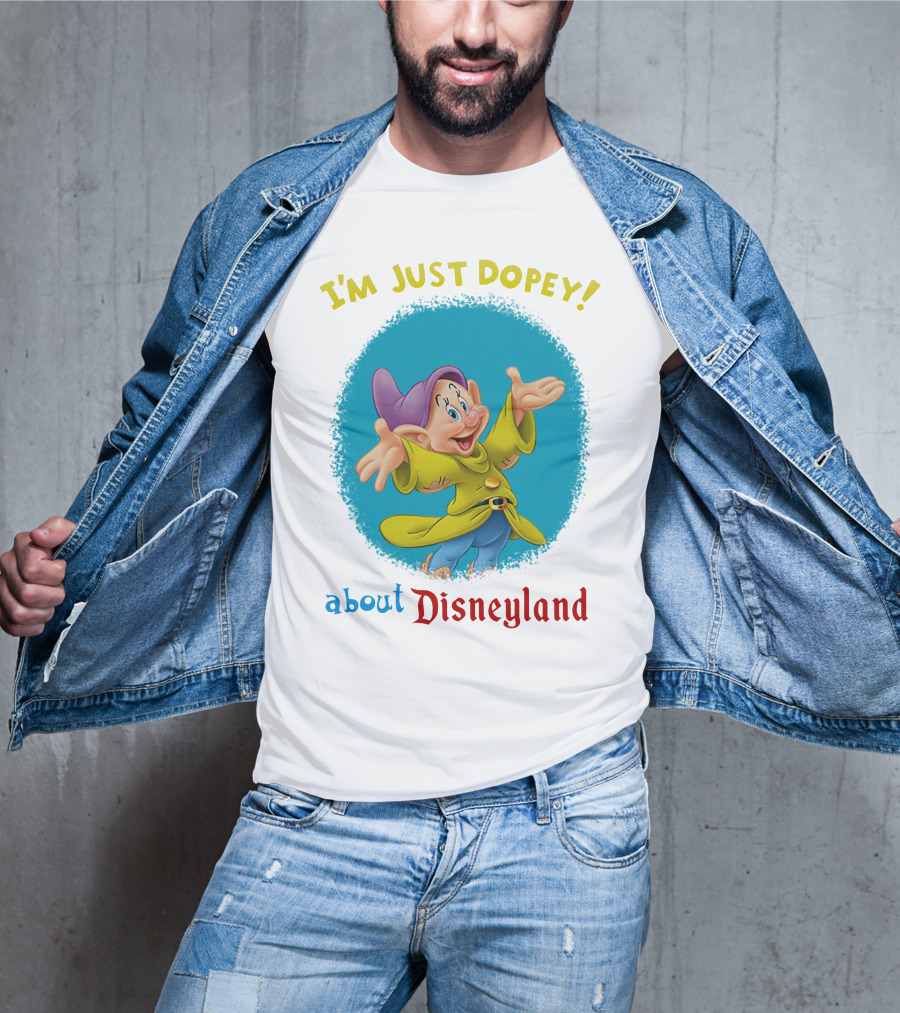 I'm Just Dopey About Disneyland T-Shirt