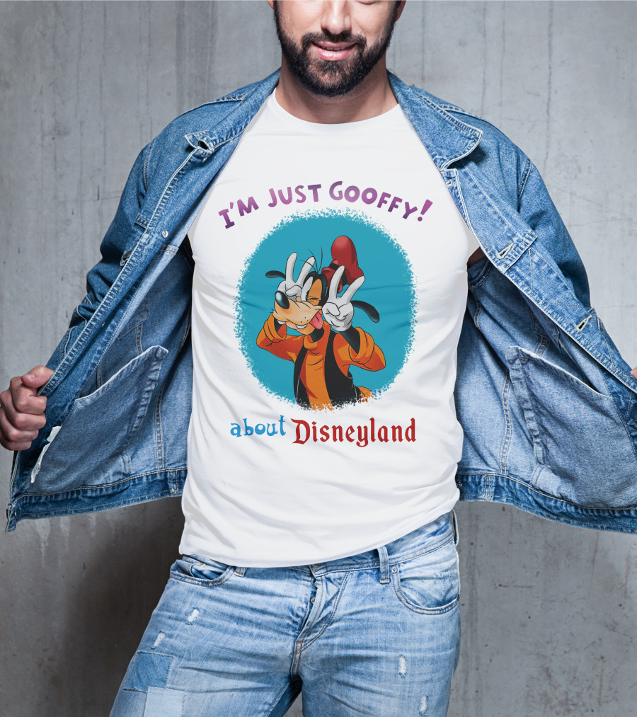 I'm Just Goofy About Disneyland T-Shirt