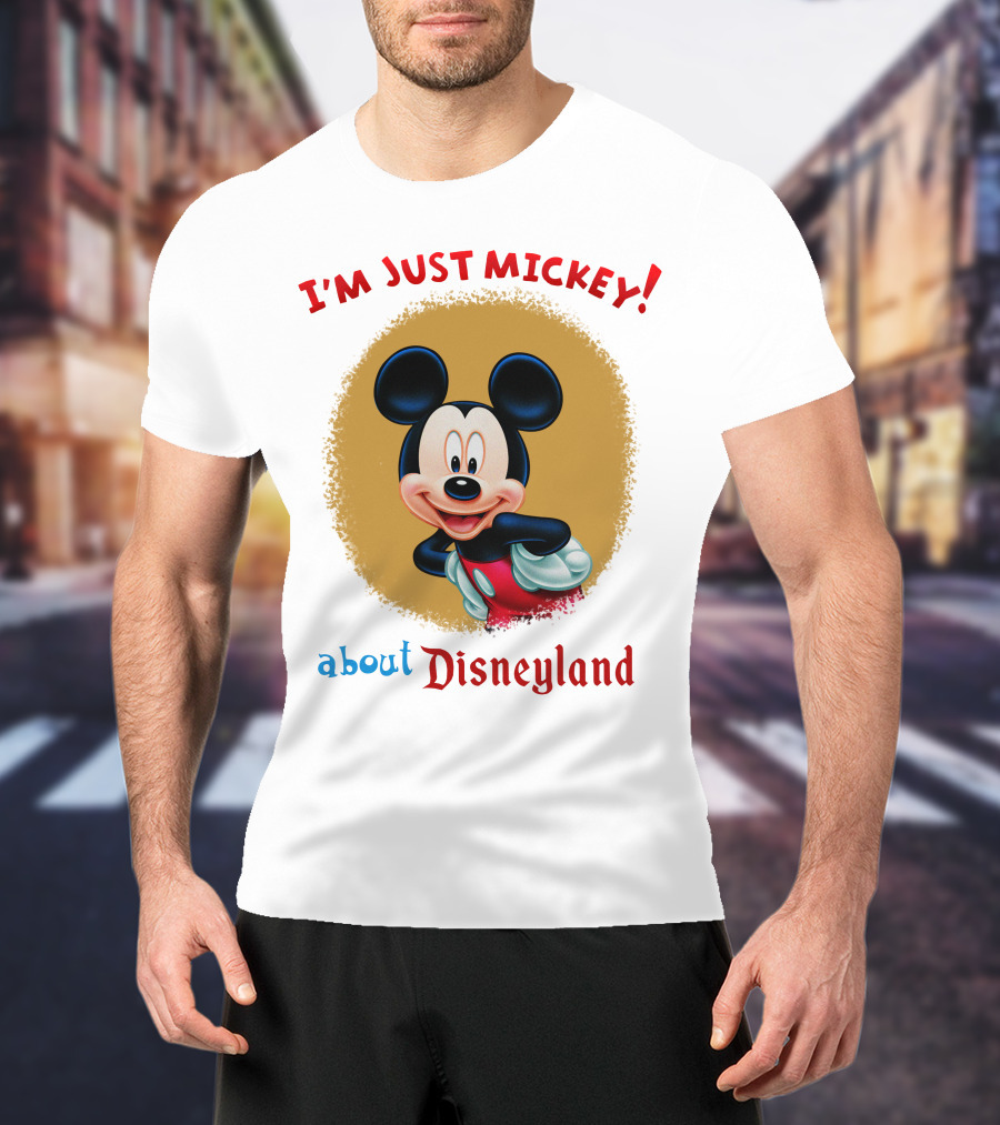 I'm Just Mickey About Disneyland T-Shirt
