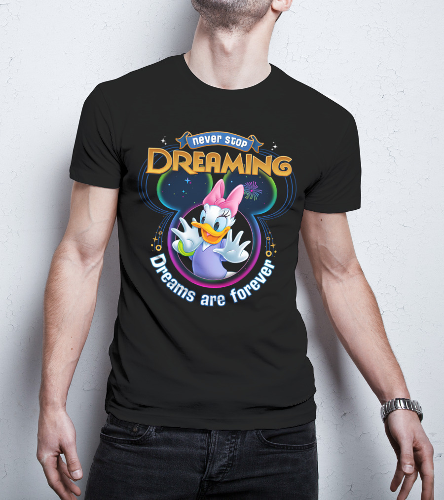 Never Stop Dreaming Dreams Are Forever Daisy Duck T-Shirt