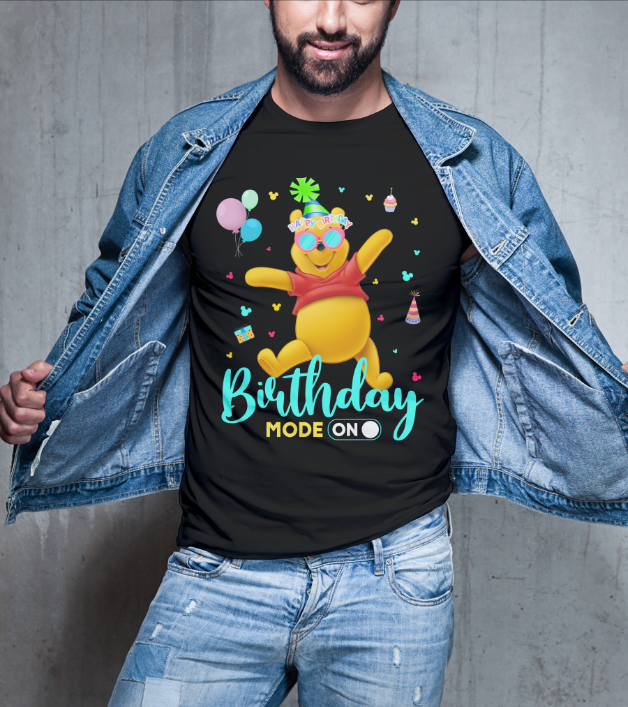 Happy Birthday Mode On Pooh T-Shirt
