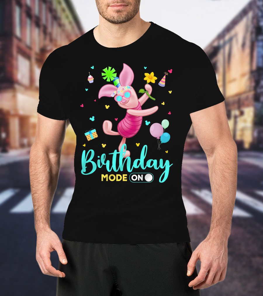 Birthday Mode On Piglet Celebration T-Shirt