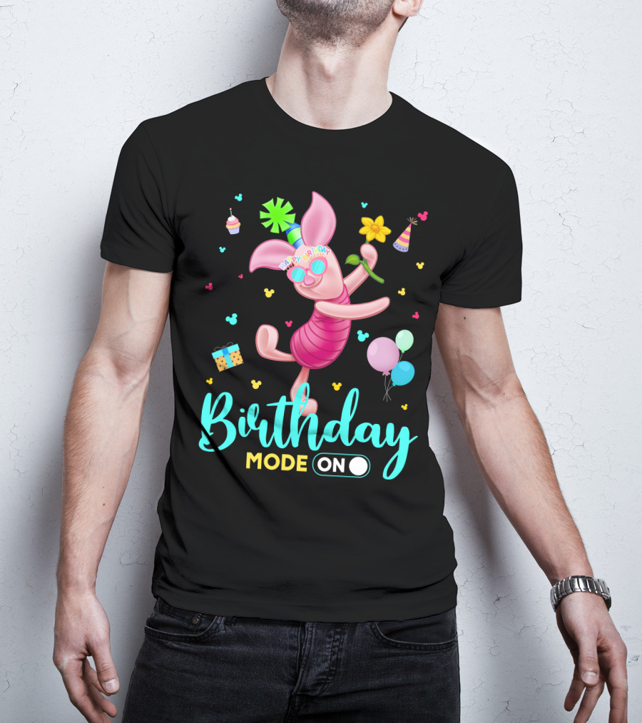 Birthday Mode On Piglet Celebration T-Shirt