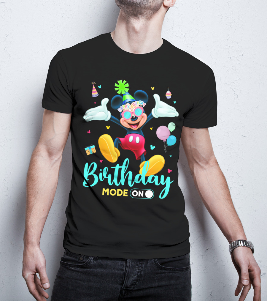 Birthday Mode On Happy Birthday Mickey T-Shirt