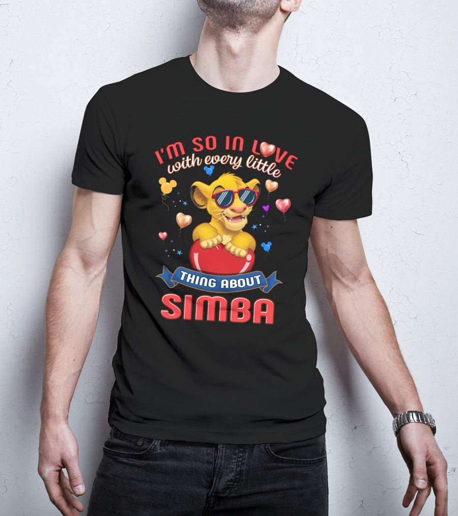I'm So In Love With Every Little Thing About Simba T-Shirt