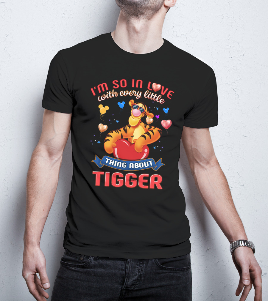 I'm So In Love With Every Little Thing About Tigger T-Shirt