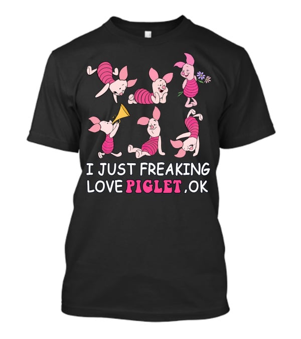 I Just Freaking Love Piglet Ok Disney T-Shirt