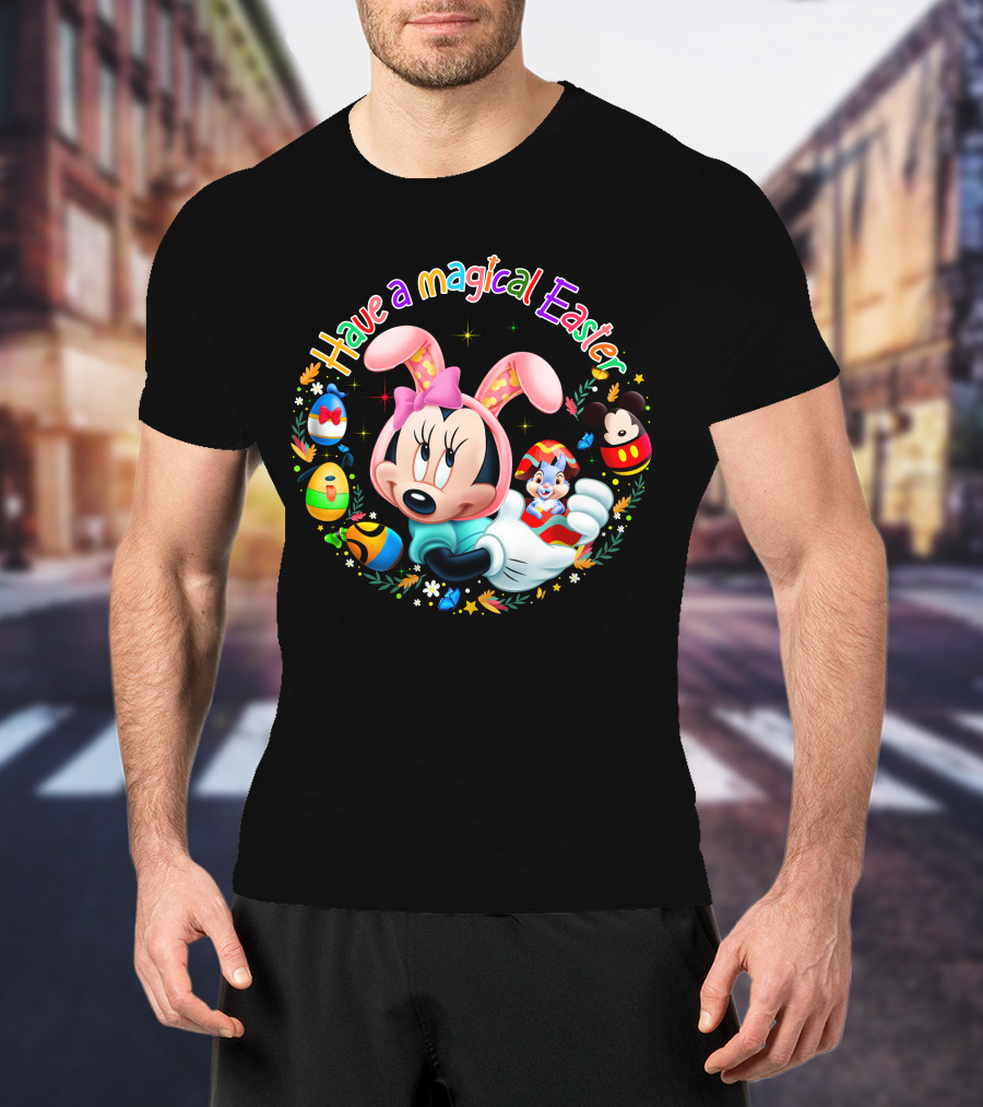 Have A Magical Easter Minnie Mouse With Easter Eggs And Bunny Ears T-Shirt