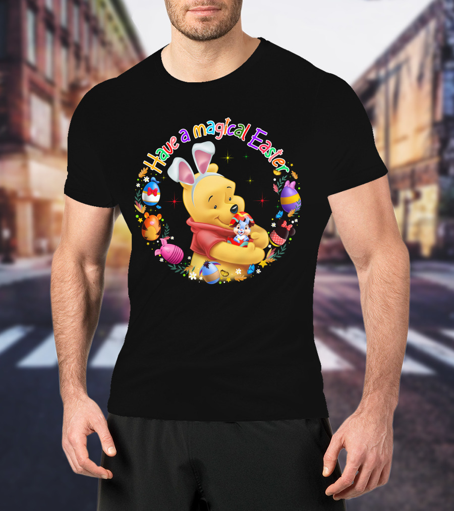 Have A Magical Easter Pooh Bunny Ears And Eggs T-Shirt