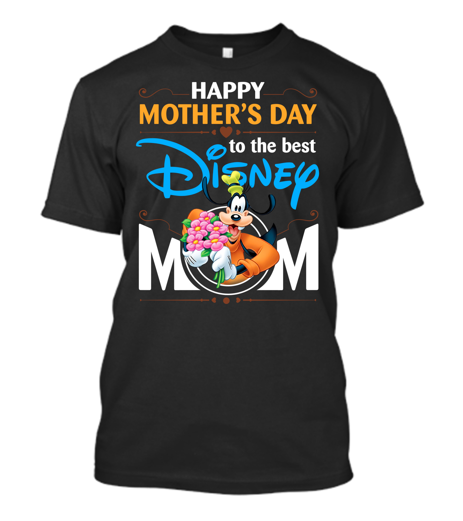 Happy Mother's Day To The Best Disney Mom Goofy T-Shirt
