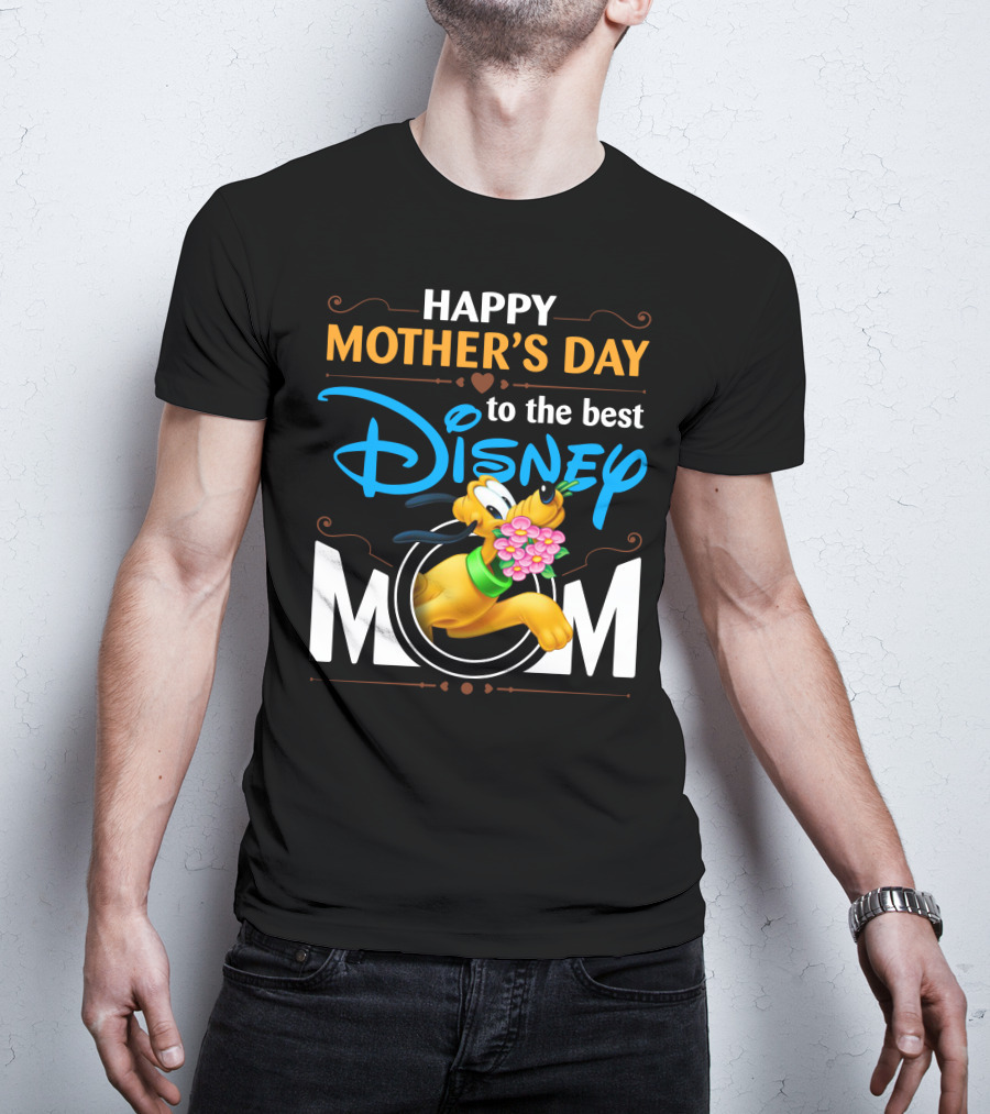 Happy Mother's Day To The Best Disney Mom Pluto T-Shirt